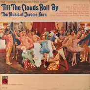 Jerome Kern - Till The Clouds Roll By:  The Original MGM Sound Track Album