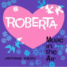 Jerome Kern - Roberta - Music In the Air