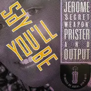 Jerome Prister - Say You'll Be