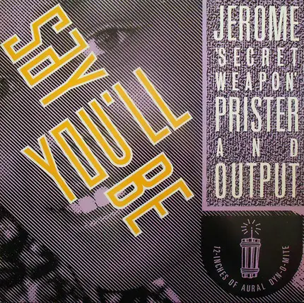 Jerome Prister And Output - Say You'll Be