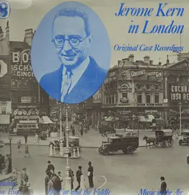 Jerome Kern - Jerome Kern in London