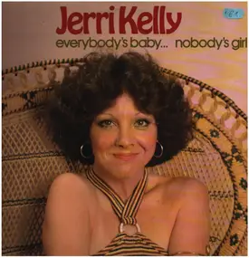 Jerri Kelly - Everybody's Baby... Nobody's Girl