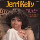 7inch Vinyl Single - Jerri Kelly - Walk Me Cross The River / Give Me All You Got