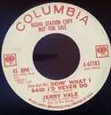 7inch Vinyl Single - Jerry Vale - (You Got Me) Doin' What I Said I'd Never Do