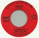 7inch Vinyl Single - Jerry Vale - My Love Forgive Me (Amore, Scusami) / I Never Let A Day Go By