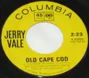 7inch Vinyl Single - Jerry Vale - Old Cape Cod / Theme For Young Lovers (Where Is My Someone)
