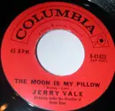 7inch Vinyl Single - Jerry Vale - The Moon Is My Pillow