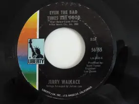 Jerry Wallace - Even the Bad Times Are Good