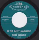 7inch Vinyl Single - Jerry Wallace - In The Misty Moonlight / Even The Bad Times Are Good