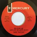 7inch Vinyl Single - Jerry Wallace - Release Me (And Let Me Love Again)