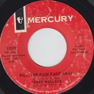 Jerry Wallace - Will The Pain Fade Away