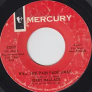Jerry Wallace - Will The Pain Fade Away