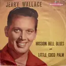 7inch Vinyl Single - Jerry Wallace - Mission Bell Blues