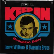 Jerry Williams & Dynamite Brass - Keep On / Boogaloo Baby