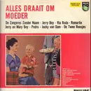 LP - Jerry Bey, Ria Roda a.o. - Alles Draait Om Moeder