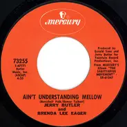 Jerry Butler And Brenda Lee Eager / Jerry Butler - Ain't Understanding Mellow