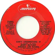 Jerry Butler / Brenda Lee Eager - Can't Understand It / How Long Will It Last