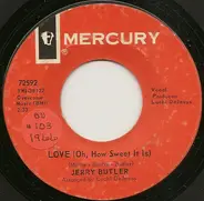 Jerry Butler - Love (Oh, How Sweet It Is)