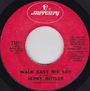 Jerry Butler - Walk Easy My Son / Let Me Be