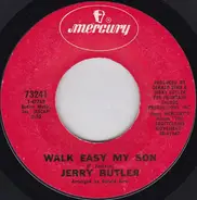 Jerry Butler - Walk Easy My Son / Let Me Be