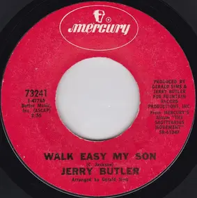 Jerry Butler - Walk Easy My Son / Let Me Be