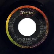 Jerry Butler - Give Me Your Love