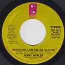 7inch Vinyl Single - Jerry Butler - Nothing Says I Love You Like I Love You