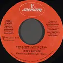 7inch Vinyl Single - Jerry Butler - You Can't Always Tell