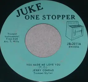 Jerry Conrad - You Made Me Love You