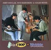 Jerry Douglas - Skip, Hop & Wobble