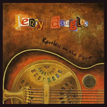 Jerry Douglas - Restless on the Farm