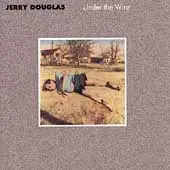 Jerry Douglas - Under the Wire