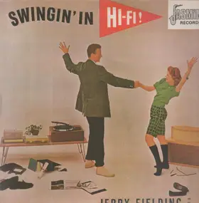 Jerry Fielding - Swingin' In Hi-Fi!