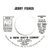 7inch Vinyl Single - Jerry Fisher - A New Day's Comin'