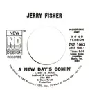 7inch Vinyl Single - Jerry Fisher - A New Day's Comin'