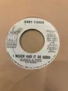 7inch Vinyl Single - Jerry Fisher - I Never Had it So Good
