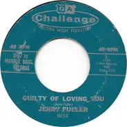 Jerry Fuller - Guilty Of Loving You