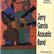 Jerry Garcia Acoustic Band - Almost Acoustic