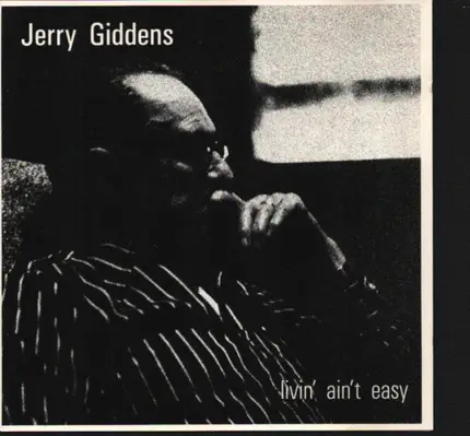 Jerry Giddens - Livin' Ain't Easy