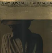 Jerry Gonzalez - Ya Yo Me Curé