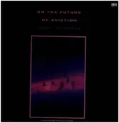 Jerry Goodman - On the Future of Aviation