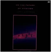 LP - Jerry Goodman - On The Future Of Aviation