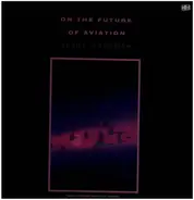 Jerry Goodman - On the Future of Aviation