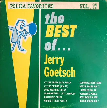 Jerry Goetsch And His Orchestra - Polka Favorites Vol. 17 - The Best Of Jerry Goetsch