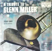 Jerry Gray & His Orchestra - A Tribute to Glenn Miller