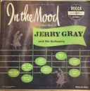 10'' - Jerry Gray And His Orchestra - In The Mood - The Dance Music Of Jerry Gray And His Orchestra