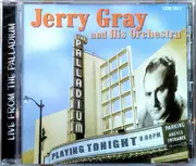 CD - Jerry Gray And His Orchestra - Jerry Gray And His Orchestra At the Hollywood Palladium (Live)