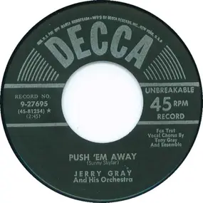 Jerry Gray & His Orchestra - Push 'Em Away / I Love The Sunshine Of Your Smile