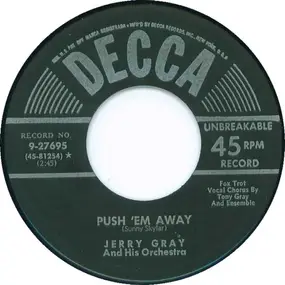 Jerry Gray & His Orchestra - Push 'Em Away / I Love The Sunshine Of Your Smile