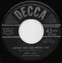 7inch Vinyl Single - Jerry Gray And His Orchestra - Where Do I Go From You / The Spirit Is Willing